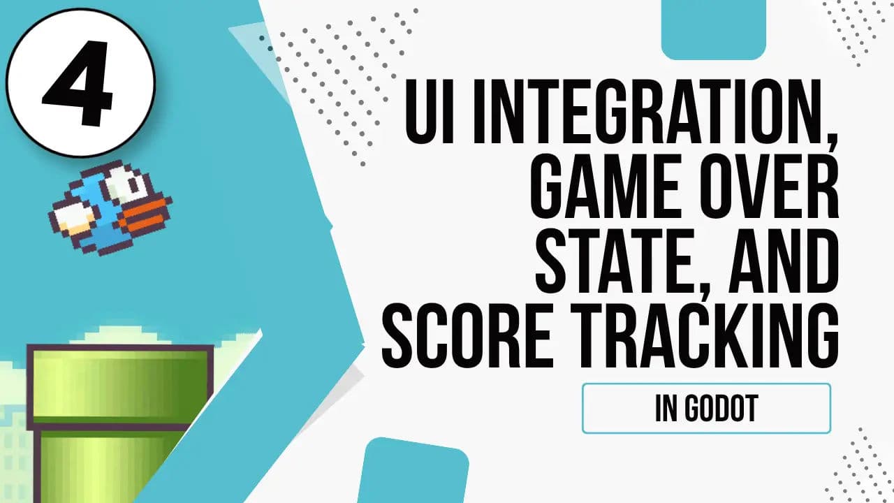 UI Integration, Game Over State, and Score Tracking